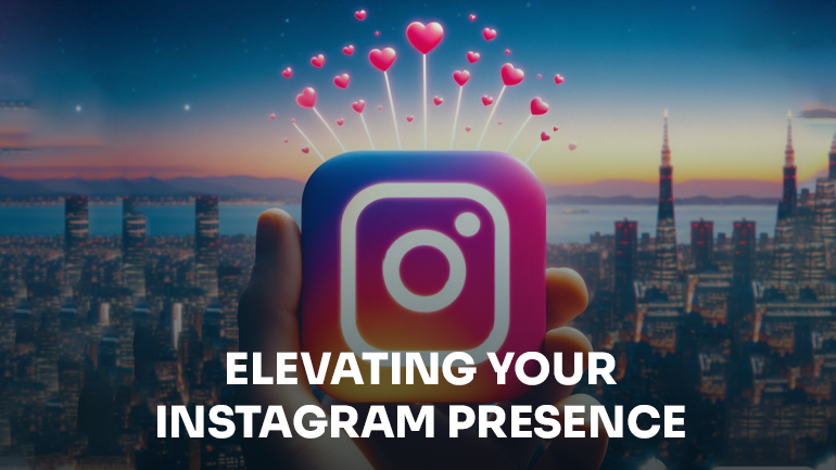 Elevating Your Instagram Presence: A Comprehensive Guide to Marketing Success