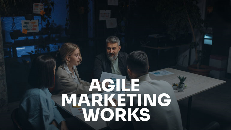 A Comprehensive Guide to Understanding How Agile Marketing Works