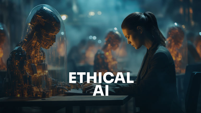 Ethical AI: Navigating the Challenges and Responsibilities